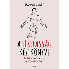 lifetrend.hu, erotikus, +18, HUMMEL ZSOLT: A FÉRFIASSÁG KÉZIKÖNYVE, könyv, kézikönyv, szex